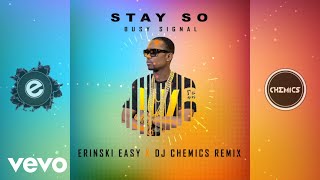 Busy Signal - Stay So [Erinski Easy & DJ Chemics Remix]