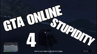 GTA Online: Stupidity #4