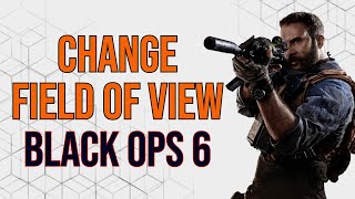 How to Change FOV Field of View COD BO6 Black Ops 6