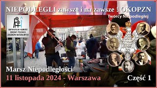 NIEPODLEGLI zawsze i na zawsze ! OKOPZN - Marsz Niepodległości 11 listopada 2024 Warszawa -  Część 1