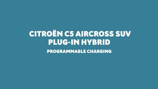 New Citroën C5 Aircross Plug-in Hybrid - Programmable Charging