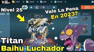 🔥 Consigo Al Titan Baihu Luchador A Nivel 25 - Vale La Pena En 2023? War Robots [WR] Gameplay