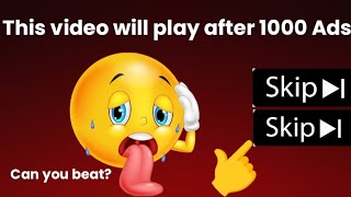 This video will play after 1000 Ads.........