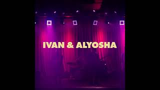 Ivan & Alyosha / FALL 2022 TOUR