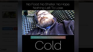 Cold- A Modern Parable for Homelessness (SHORT FILM)