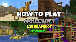 How to play minecraft 1.20 latest snapshot in Tlauncher [1.20] [22W42A]