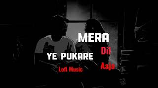 Mera Dil Ye Pukare Aaja - [LoFI] Music New Rimix Song - Lyrics Lofi -  Niks Editing  #music #black