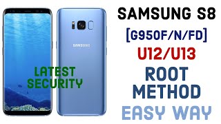 Samsung S8 [G950F/N/FD] U12/U13 Root Method Latest Security Easy Way