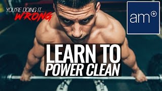 How To Do A Proper Power Clean | Thrive - You're Doing It Wrong