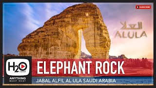 ELEPHANT ROCK ALULA KSA | JABAL ALFIL AL ULA KSA | TOURIST SPOT IN SAUDI ARABIA | H2O Channel