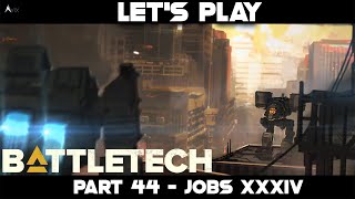 Let's Play Battletech Part 44 - Jobs XXXIV