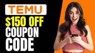 HOW TO GET $150 TEMU COUPON CODE (UPDATED DISCOUNTS)