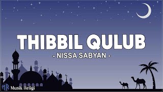 Thibbil Qulub - Nissa Sabyan ( Lirik Sholawat )