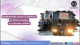 Las Warmis l Manifestación contra el Gobierno de Noboa termina en represión policial