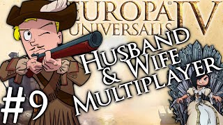 Europa Universalis 4 | Husband and Wife Multiplayer | Part 9