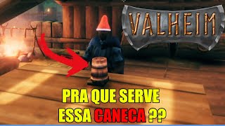 Para que serve e como usar a caneca no VALHEIM?