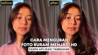 Cara Membuat Foto Menjadi HD