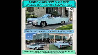 Larry Highbloom & His 1962 Lincoln Continental Convertible