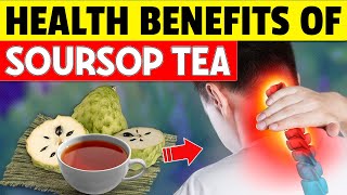 14 Amazing Health Benefits SOURSOP TEA Almost 99% of People Don’t Know