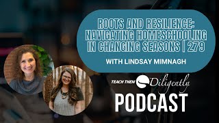 Roots and Resilience: Navigating Homeschooling in Changing Seasons | 279