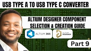 Altium Designer Component Selection and Creation Guide for Hardware Engineers | Tutorial 9