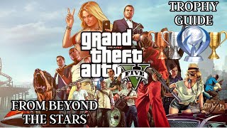 🏆 Grand Theft Auto V (PS5) TROPHY GUIDE: "FROM BEYOND THE STARS" – 100% PLATINUM Roadmap 🏆