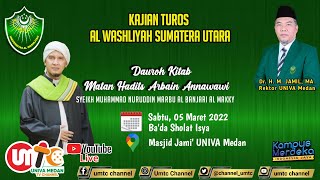 KAJIAN TUROS AL WASHLIYAH SUMATERA UTARA DAUROH KITAB MANTAN HADIST ARBAIN ANNAWAWI