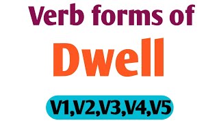 Verb forms of Dwell // verb forms in V1,V2,V3,V4,V5 // Verb forms By arvind classes  v1 v2 v3 v4 v5