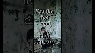 Feel the Fear and do it anyway…