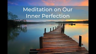 Meditation on Our Inner Perfection