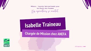 #8mars  | Nos Agricultrices se racontent | Isabelle Chargée de Mission à l'ANEFA Pays de la Loire