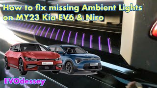 How to fix missing Ambient Lighting on MY23 Kia EV6 & Niro EV - Yet another dealer visit required😞