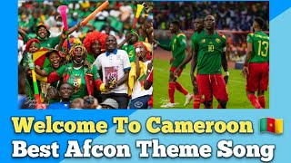 Welcome To Cameroon 🇨🇲🙌 - Best Afcon Theme Song Ever ❤