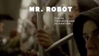 Mr. Robot | Visual Paranoia and Alienation