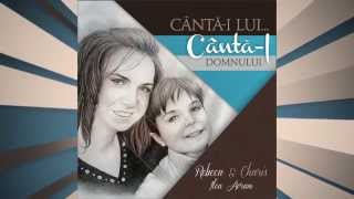 Rebeca & Charis Ilea Avram -Canta-i Lui... Canta-I Domnului (Demo-Album 2015)