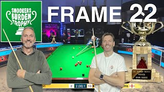 Snookers Burden Trophy 🏆 Frame 22 [SERIES 3]