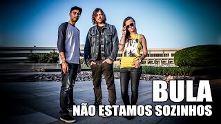 BULA - Não estamos sozinhos II (Lyric Video)