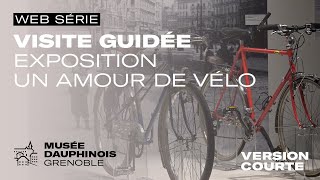 Visite guidée #11 | Un amour de vélo | Version courte | 2021