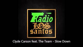 Clyde Carson feat.  The Team - Slow Down