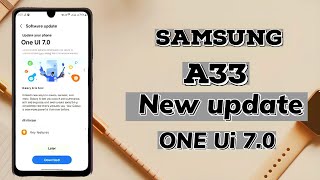 Samsung A33 New Software Update | Samsung A33 ONE UI 7.0 Update 🔥