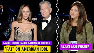 David Foster’s Controversial Remark: Katharine McPhee Was ‘Fat’ on American Idol