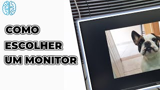 3 coisas que você PRECISA saber ANTES de comprar um monitor!