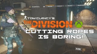 The Division | Cutting Ropes Is Boring!