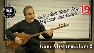 Sıfırdan Kısa  Sap Bağlama Dersleri #019 Gam Çalışmaları 2