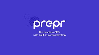 Prepr the data-driven headless CMS