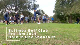 Bulimba Pro-Am 2021 -  Hole in One Shootout