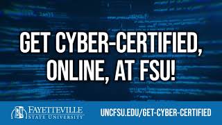 Get cyber-certified, online, at Fayetteville State University!