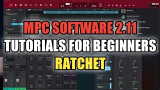 MPC 2.11 Software Tutorial For Beginners - Ratchet - New Features