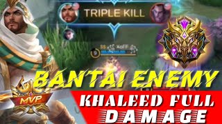 KHALEED FULL DAMAGE | MOBILE LEGENDS #MLBB ENEMY AUTO MENANGIS