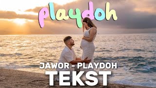 JAWOR - PLAYDOH | TEKST